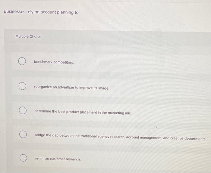Businesses rely on account planning to Multiple