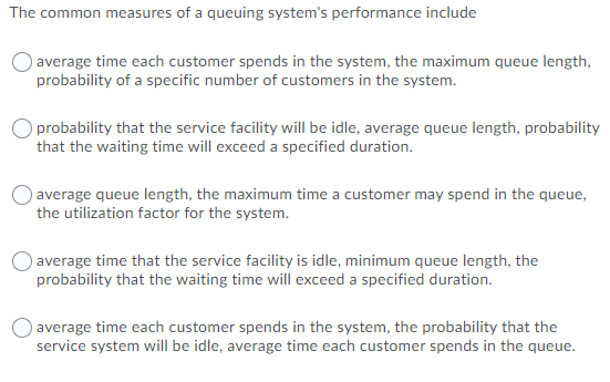 The common measures of a queuing system's