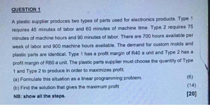QUESTION 1 A plastic supplier produces two types