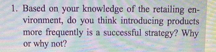 1. Based on your knowledge of the retailing