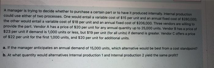 A manager is trying to decide whether to purchase