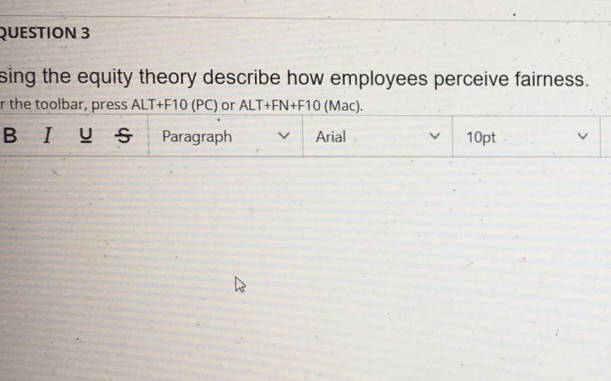 QUESTION 3 sing the equity theory describe how