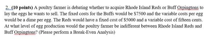 2. (10 points) A poultry farmer is debating