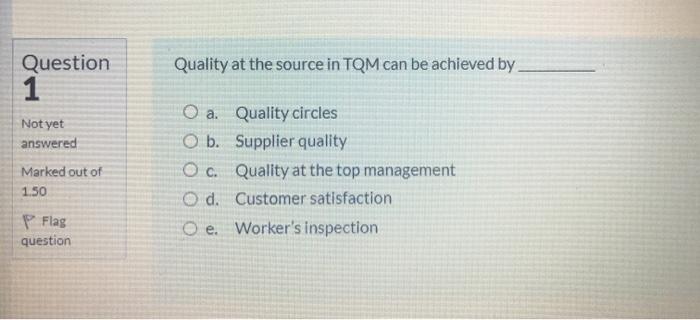 Quality at the source in TQM can be achieved by