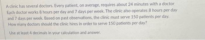 A clinic has several doctors. Every patient, on