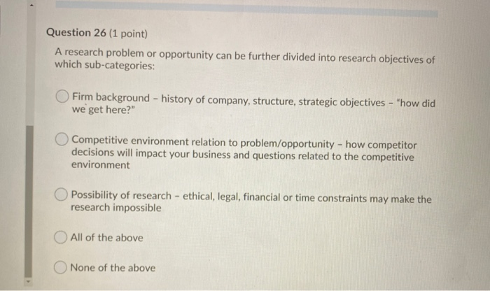 Question 26 (1 point) A research problem or