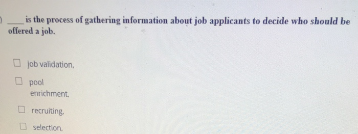 is the process of gathering information about job