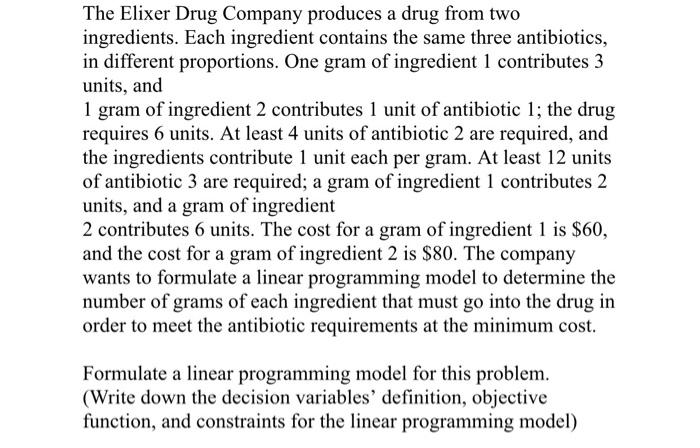 The Elixer Drug Company produces a drug from two