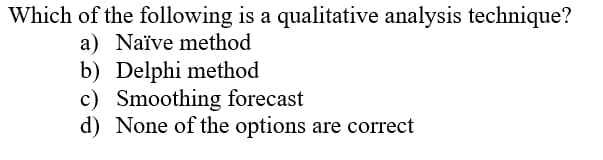 Which of the following is a qualitative analysis