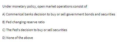 Under monetary policy, open market operations
