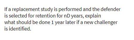 If a replacement study is performed and the