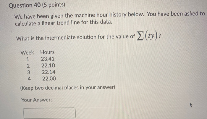 Question 40 (5 points) We have been given the