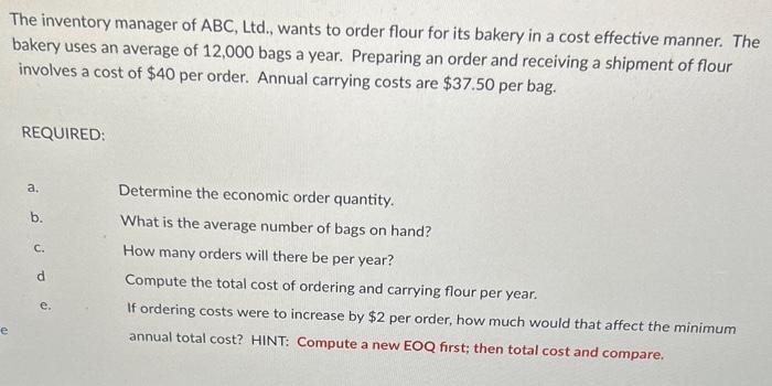 The inventory manager of ABC, Ltd., wants to