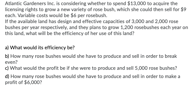 Atlantic Gardeners Inc. is considering whether to