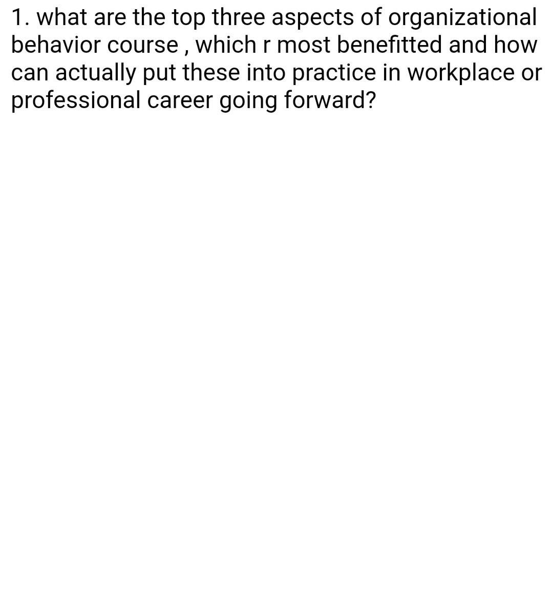 1. what are the top three aspects of