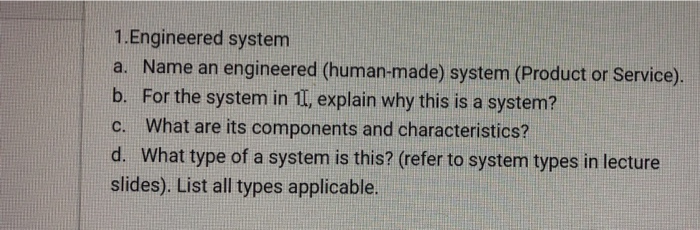 please show step by step!!! 1.Engineered system