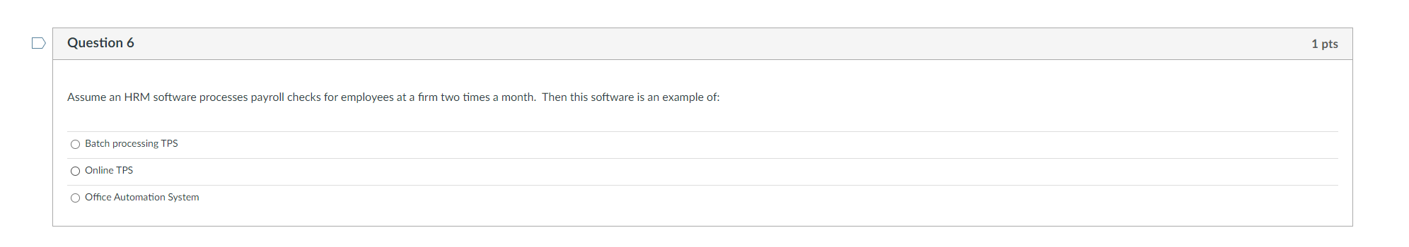 n Question 6 1 pts Assume an HRM software