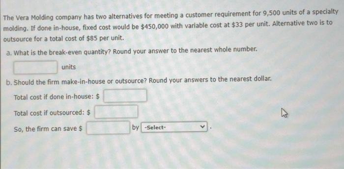 The Vera Molding company has two alternatives for