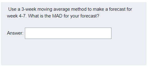 Use a 3-week moving average method to make a