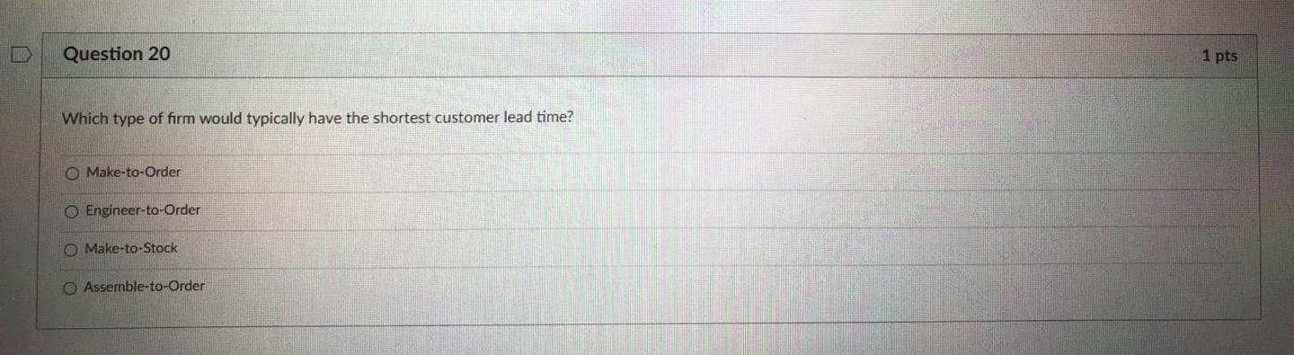 Question 20 1 pts Which type of firm would