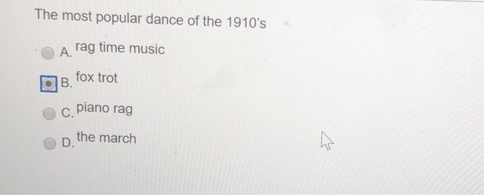 The most popular dance of the 1910's : A. rag