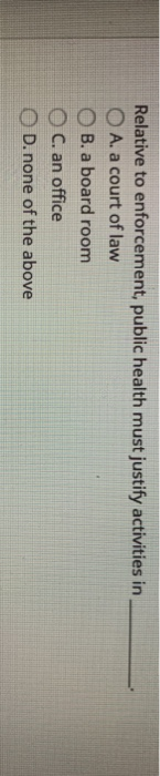 Relative to enforcement, public health must