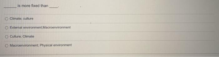 is more fixed than Climate, culture External