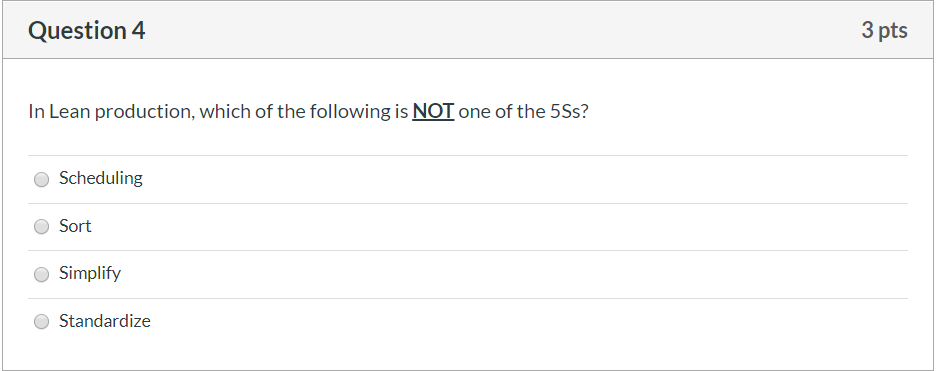 Question 4 3 pts In Lean production, which of the