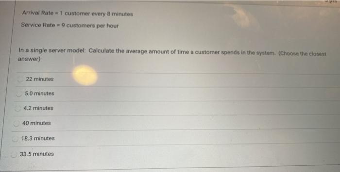 15 Arrival Rate - 1 customer every 8 minutes
