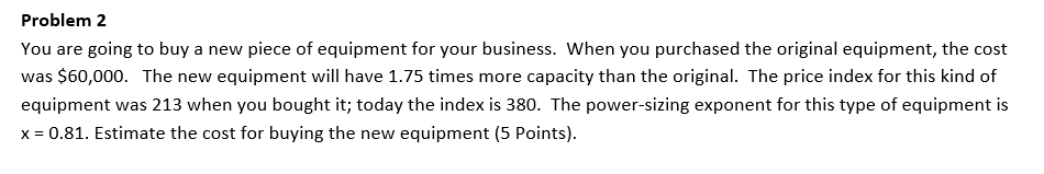 Problem 2 You are going to buy a new piece of