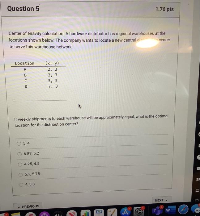 Question 5 1.76 pts Center of Gravity