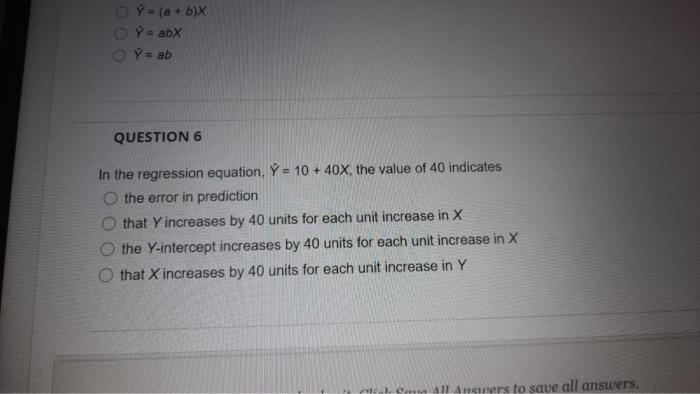 OY= (a + b)x O Y = abx Y = ab QUESTION 6 In the