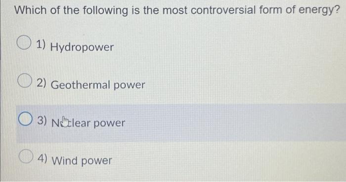 Which of the following is the most controversial