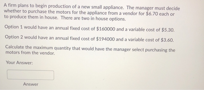 A firm plans to begin production of a new small