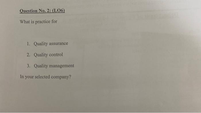 Question No. 2: (LO6) What is practice for 1.