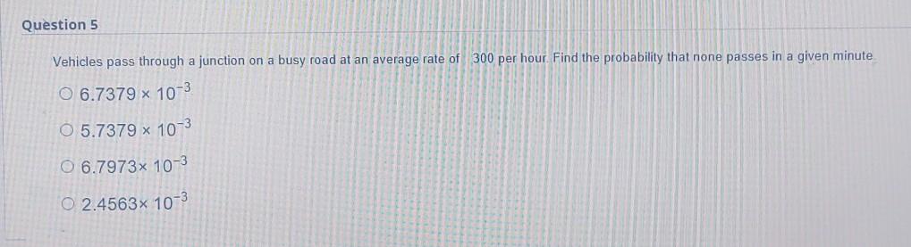 Question 5 Vehicles pass through a junction on a