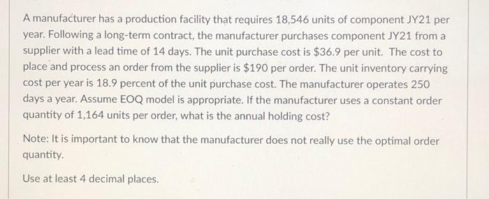 A manufacturer has a production facility that