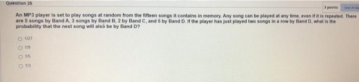 Question 25 3 points An MP3 player is set to play