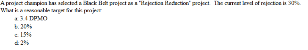 A project champion has selected a Black Belt