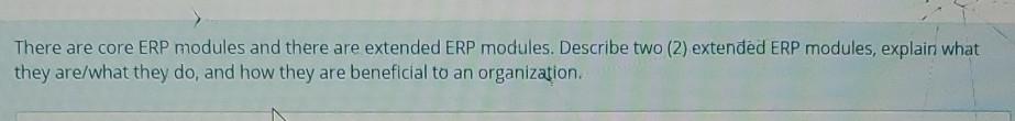 There are core ERP modules and there are extended