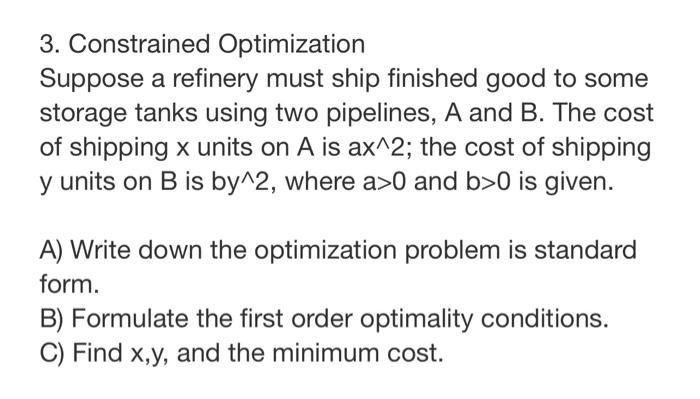 3. Constrained Optimization Suppose a refinery