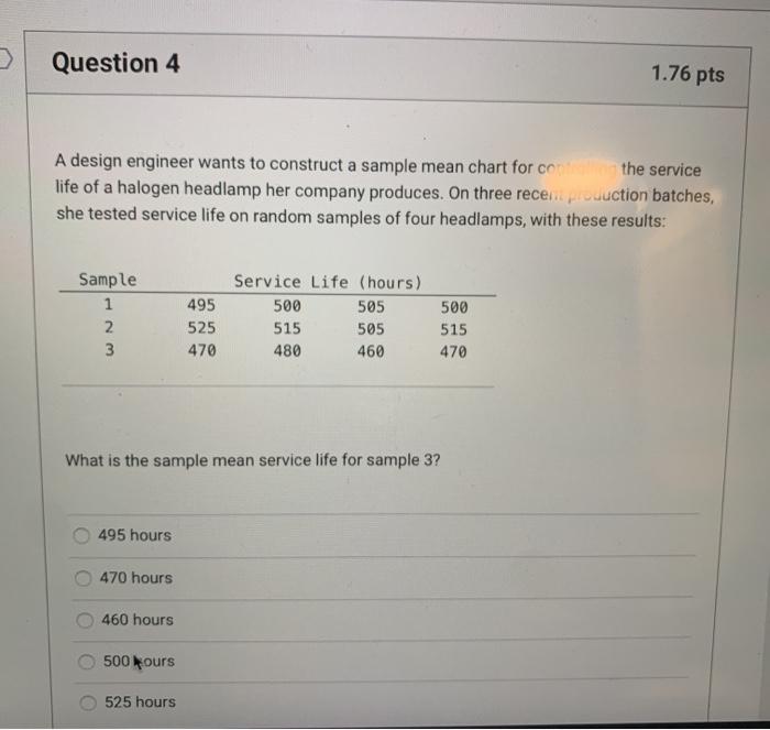 Question 4 1.76 pts A design engineer wants to