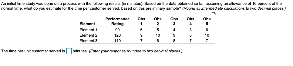 An initial time study was done on a process with