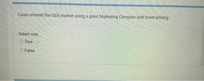 Casio entered the USA market using a great