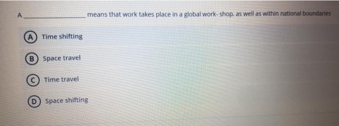 A means that work takes place in a global