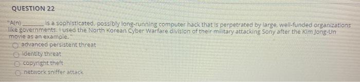 QUESTION 22 Ain) is a sophisticated, possibly