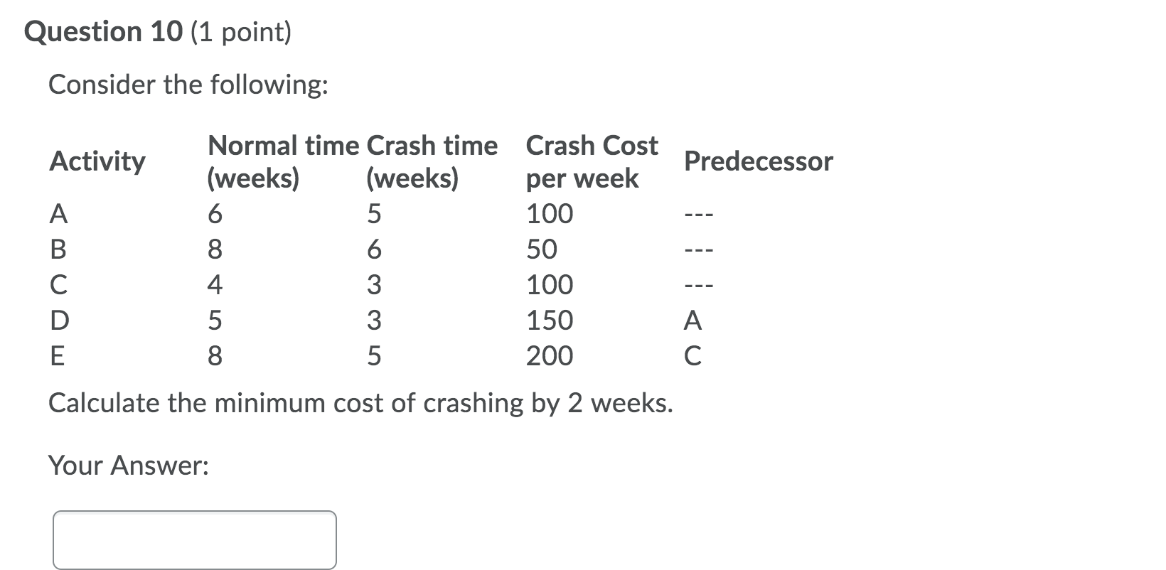 Question 10 (1 point) Consider the following:
