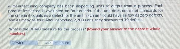 A manufacturing company has been inspecting units