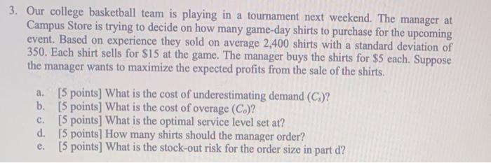 PLEASE ANSWER QUESTIONS A-E Please! 3. Our