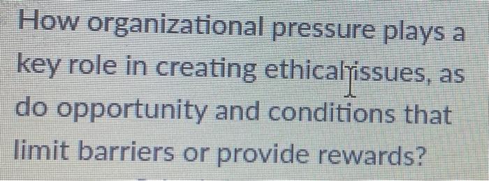 How organizational pressure plays a key role in